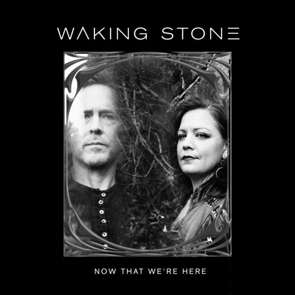 Waking Stone "Now That We're Here" Poster